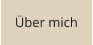 Über mich