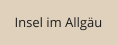 Insel im Allgäu